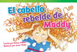 El Cabello Rebelde de Maddy by Sharon Callen