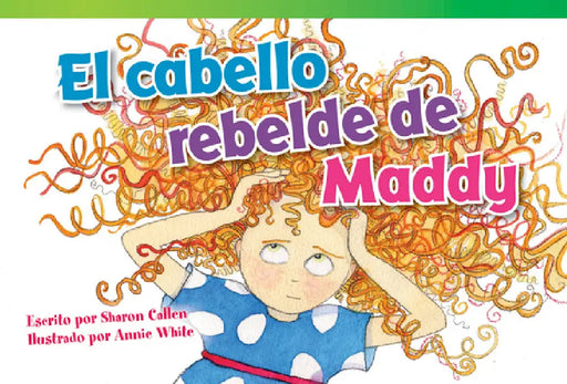 El Cabello Rebelde de Maddy by Sharon Callen