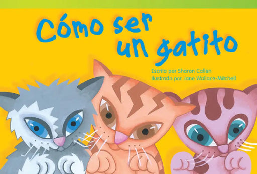 Cómo Ser Un Gatito by Sharon Callen