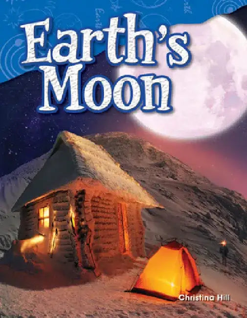 Earth's Moon (Grade 3) by Christina Hill