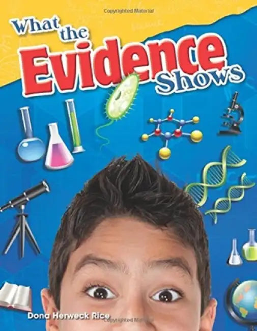 What the Evidence Shows (Grade 5) by Dona Herweck Rice