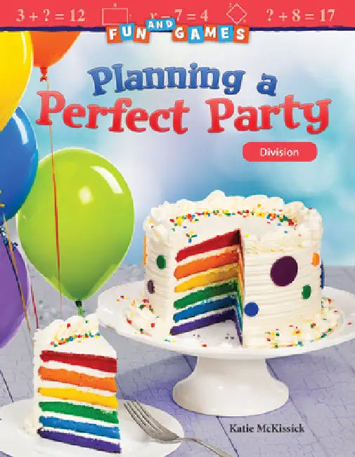 Fun and Games: Planning a Perfect Party: Division by Katherine McKissick