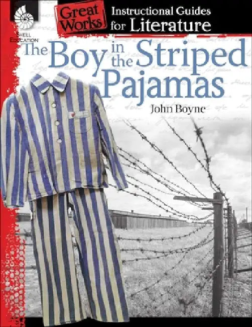 The Boy in the Striped Pajamas: An Instructional Guide for Literature: An Instructional Guide for Literature by Kristin Kemp