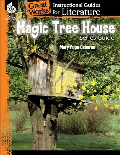 Magic Tree House Series: An Instructional Guide for Literature: An Instructional Guide for Literature by Melissa Callaghan