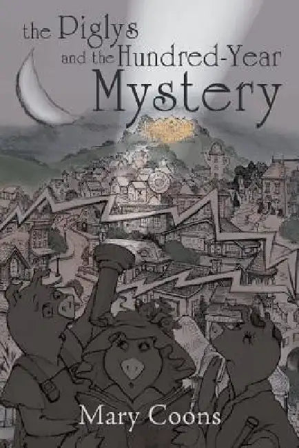 The Piglys and the Hundred-Year Mystery by Mary Coons