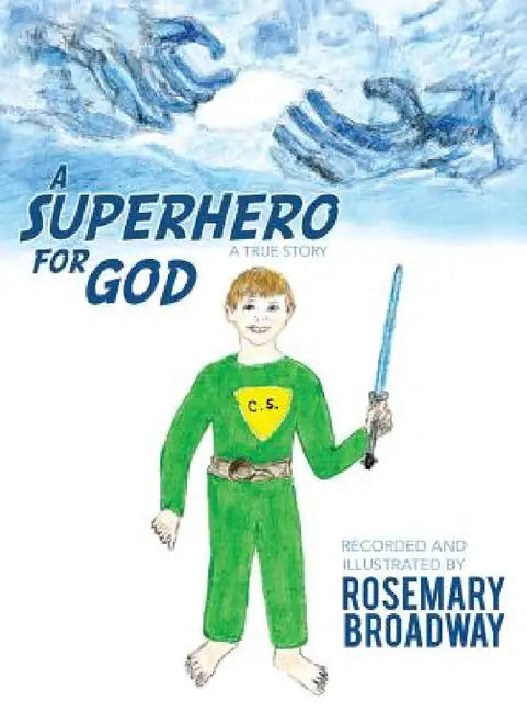 A Superhero for God by Rosemary Broadway