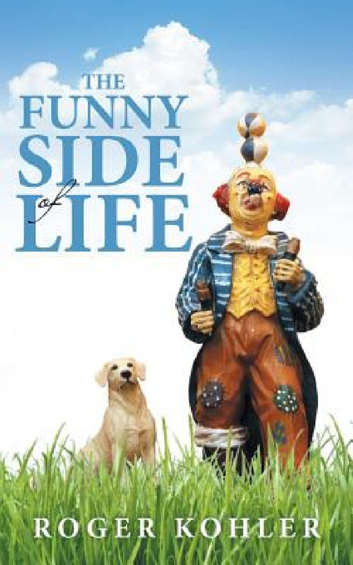 The Funny Side of Life by Roger Kohler