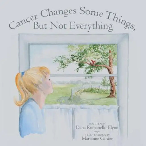 Cancer Changes Some Things, But Not Everything by Dana Romanello-Flynn