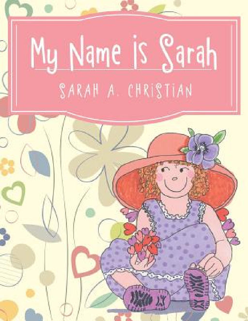 My Name Is Sarah by Sarah a. Christian