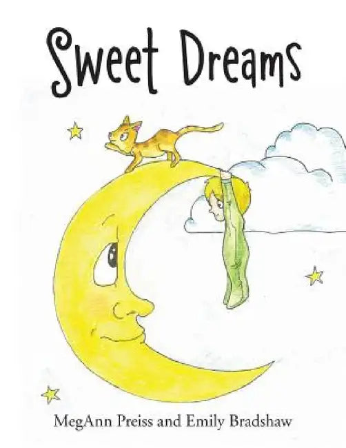 Sweet Dreams by Megann Preiss, Emily Bradshaw