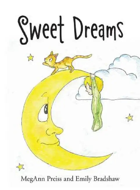 Sweet Dreams by Megann Preiss, Emily Bradshaw
