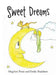 Sweet Dreams by Megann Preiss, Emily Bradshaw
