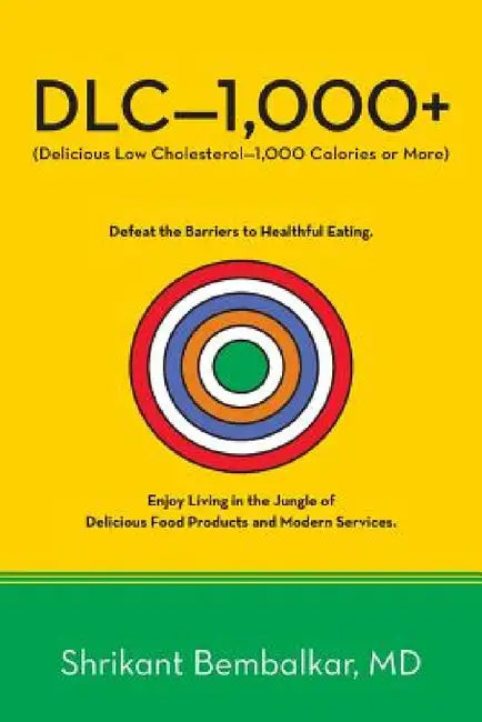 DLC-1,000+: Delicious Low Cholesterol-1,000 Calories or More by Shrikant Bembalkar