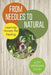 From Needles to Natural: Learning Holistic Pet Healing by Judy Morgan D. V. M.