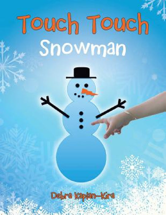 Touch Touch: Snowman by Debra Kaplan-Kira