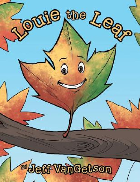 Louie the Leaf by Jeff Vangetson