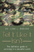 Tell It Like It Isn't: The definitive guide to surviving in a deceitful world by Lori L. Badura