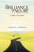 The Brilliance in Failure: A Leader's Learning Journey by Christian a. Brickman