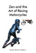 Zen and the Art of Racing Motorcycles by Gregg Wright Bonelli