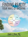 Finding Reality: Four Ways of Knowing by Edwin E. Olson