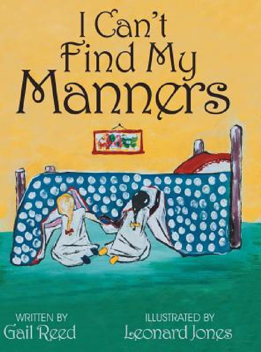 I Can't Find My Manners by Gail Reed