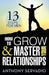 How to Grow and Master Your Relationships: Thirteen Steps for Men by Anthony Servadio