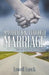 Maturation Through Marriage: And the Enticement of Divorce by Lowell Lueck