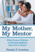 My Mother, My Mentor: What Grown Children of Working Mothers Want You to Know by Pamela F. Lenehan