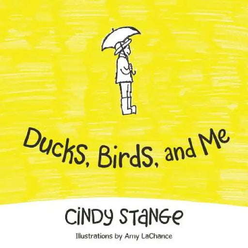 Ducks, Birds, and Me by Cindy Stange