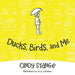 Ducks, Birds, and Me by Cindy Stange