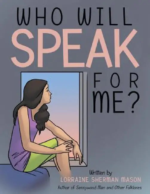 Who Will Speak for Me? by Lorraine Sherman Mason