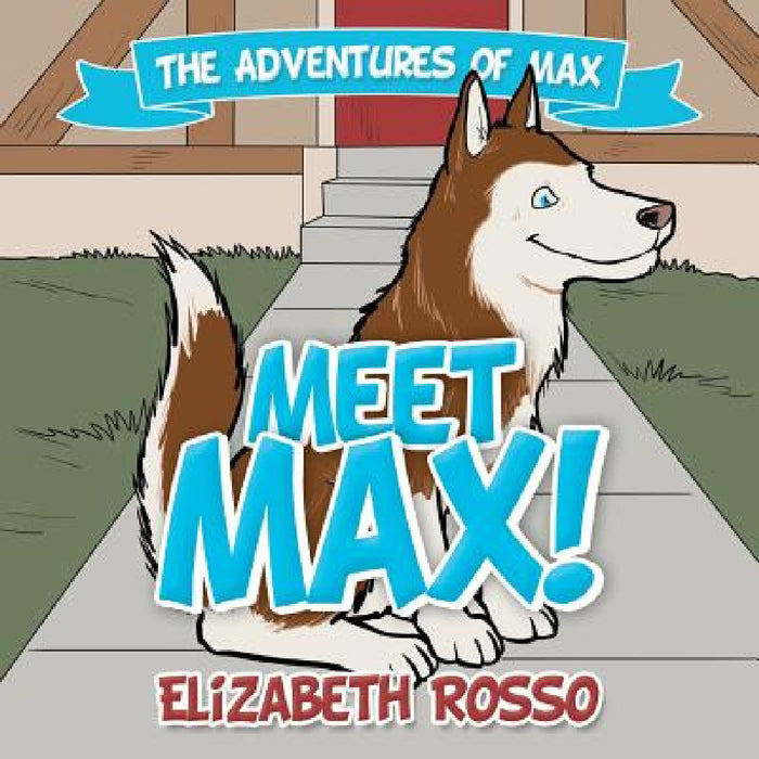 Meet Max! by Elizabeth Rosso