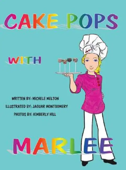 Cake Pops with Marlee by Michele Melton