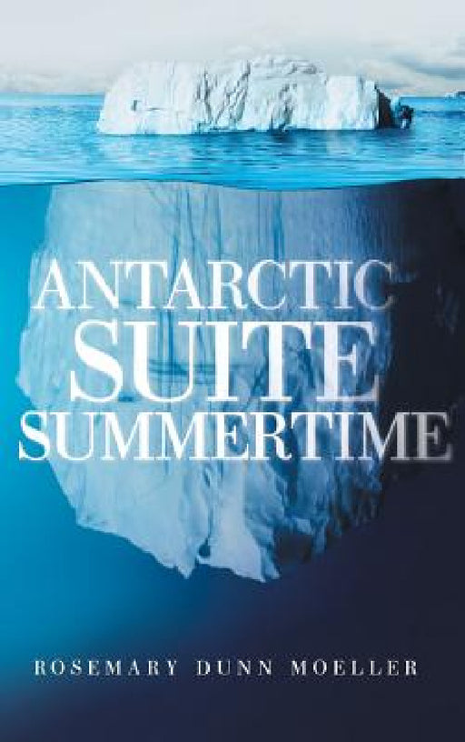 Antarctic Suite Summertime by Rosemary Dunn Moeller