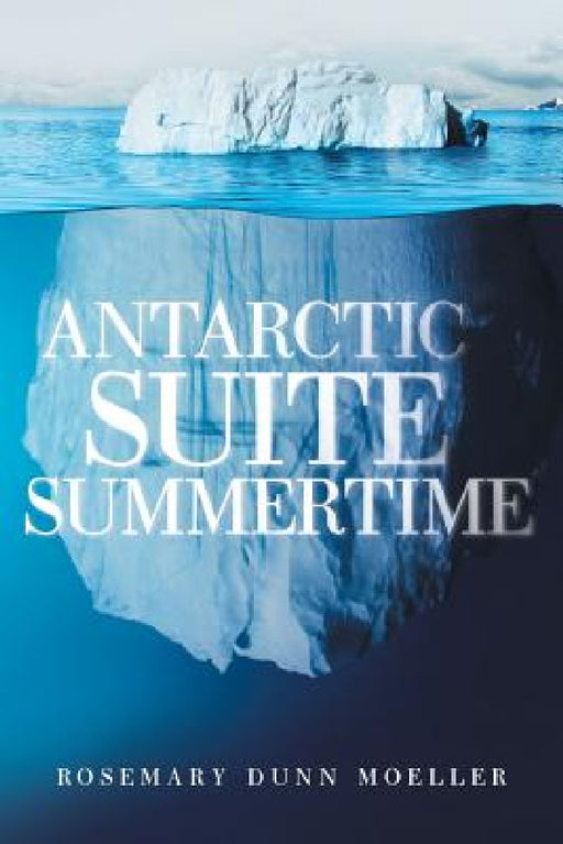 Antarctic Suite Summertime by Rosemary Dunn Moeller