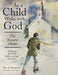 As a Child Walks with God: The Return Home by Ben a. Kimmich