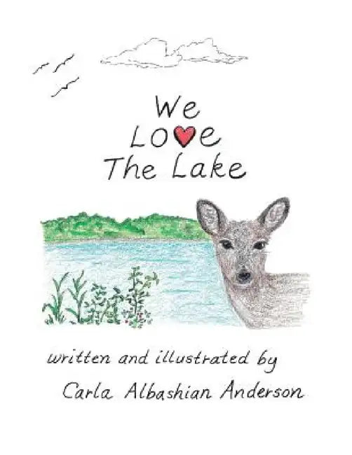 We Love the Lake by Carla Albashian Anderson