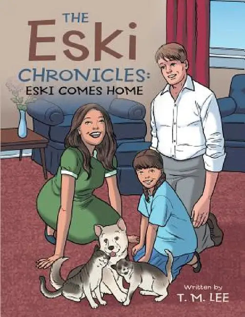 The Eski Chronicles: Eski Comes Home by T. M. Lee