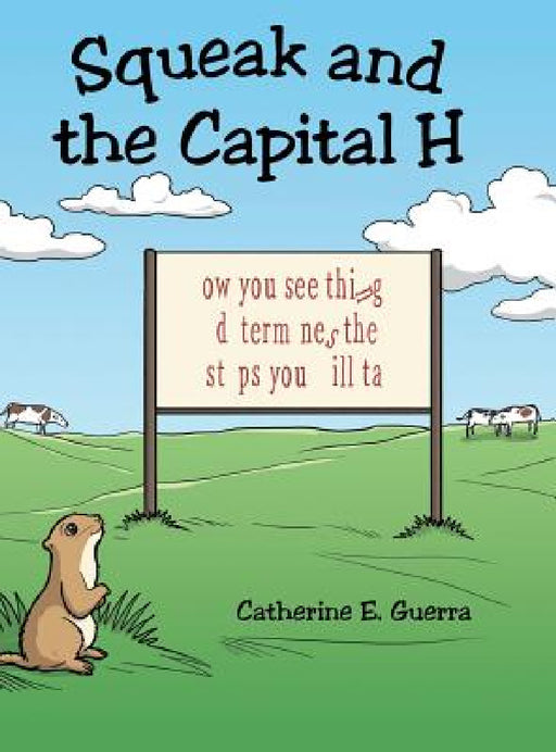Squeak and the Capital H by Catherine E. Guerra