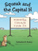 Squeak and the Capital H by Catherine E. Guerra