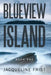 Blueview Island: Book One by Jacqueline Frist