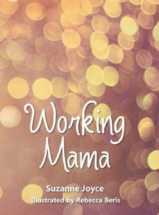 Working Mama by Suzanne Joyce