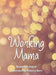Working Mama by Suzanne Joyce