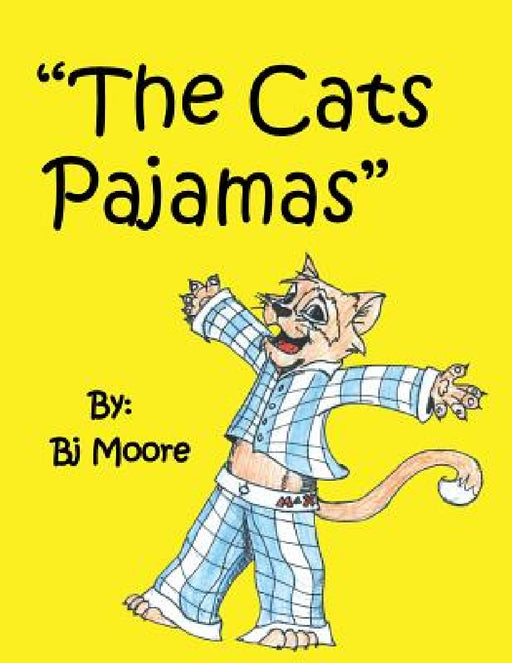 "The Cats Pajamas" by Bj Moore