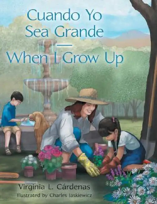 Cuando Yo Sea Grande-When I Grow Up by Virginia L. Cárdenas