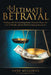 The Ultimate Betrayal: Dealing with the Increasing Senior Financial Abuse, the Loss of Wealth, and the Need for Setting Boundaries by Anne McGowan