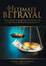 The Ultimate Betrayal: Dealing with the Increasing Senior Financial Abuse, the Loss of Wealth, and the Need for Setting Boundaries by Anne McGowan