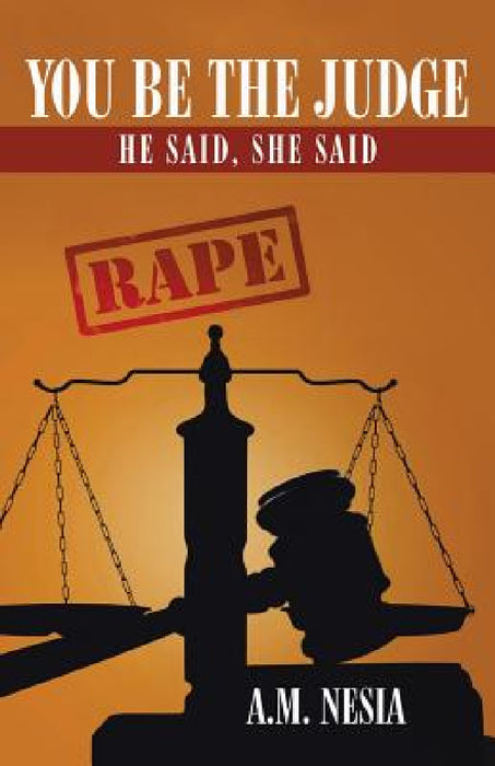You Be the Judge: He Said, She Said by A. M. Nesia