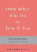 Own What You Do and Love it Too: For Anyone Who Works for Anyone by Terri Kabachnick