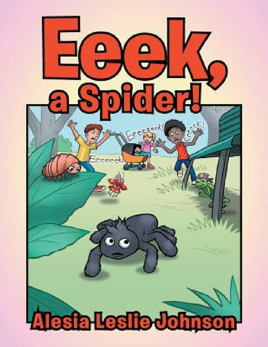 Eeek, a Spider! by Alesia Leslie Johnson